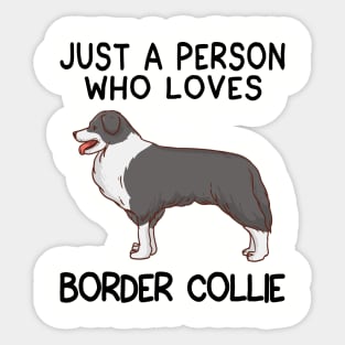 “Just a person who loves BORDER COLLIE” Sticker